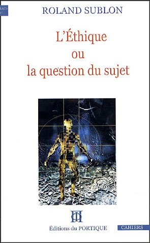 L' éthique ou La question du sujet