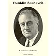 Franklin D. Roosevelt: A Rendezvous With Destiny