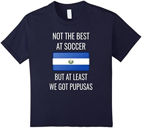unisex-child Not Best At Soccer- We Got Pupusas Funny El Salvador T-Shirt 12 Navy