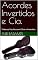 Livro Acordes Invertidos e Cia.: Todas as Escalas com Cifras e Inversões