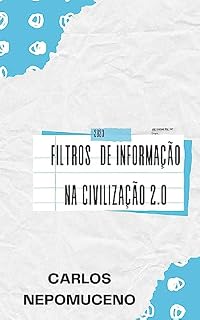 Livro Filtros de Informação na Civilização 2.0