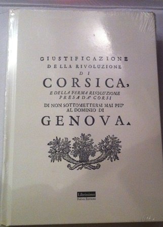Giustificazione della rivoluzione di Corsica e della ferma risoluzione presa da' Corsi di non sottomettersi mai piú al dominio di Genova
