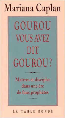 Gourou, vous avez dit gourou ?