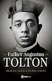 Father Augustus Tolton: The Slave Who Became the First African-American Priest by 