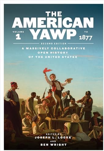 The American Yawp: A Massively Collaborative Open U.S. History
