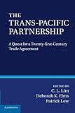 The Trans-Pacific Partnership: A Quest for a Twenty-first Century Trade Agreement