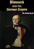 Bismarck And The German Empire by Dr. Erich Eyck