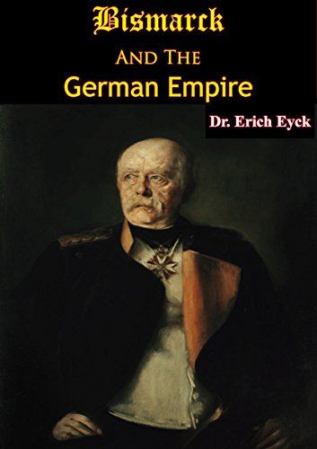 Bismarck And The German Empire by Dr. Erich Eyck