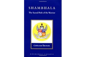 Shambhala: The Sacred Path of the Warrior
