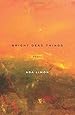 Bright Dead Things: Poems