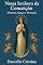Livro NOSSA SENHORA DA CONCEIÇÃO: História, Graça e Devoção (Luzes da Santidade)