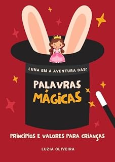 Livro LUNA EM A AVENTURA DAS PALAVRAS MÁGICAS: PRINCÍPIOS E VALORES PARA CRIANÇAS