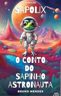 Livro SAPOLIX : O CONTO DO SAPINHO ASTRONAUTA