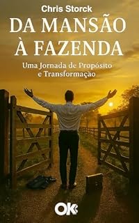 Livro DA MANSÃO À FAZENDA: Uma Jornada de Propósito e Transformação