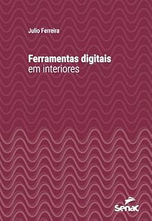 Livro Ferramentas digitais em interiores (Série Universitária)
