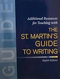 Unknown Binding Additional Resources for Teaching with the St. Martin's Guide to Writing Book