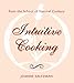 Intuitive Cooking: From the School of Natural Cookery by Joanne Saltzman