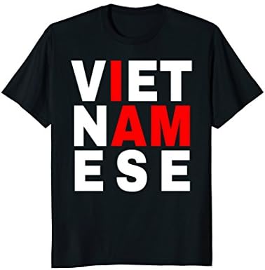 I Am Vietnamese Shirt