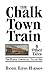 The Chalk Town Train & Other Tales (The Harper Chronicles Book 1) by Daniel Elton Harmon