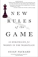 New Rules of the Game: 10 Strategies for Women in the Workplace