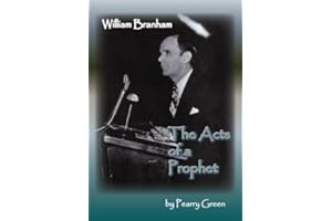 William Branham, The Acts of a Prophet
