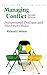 Managing Conflict: Interpersonal Dialogue and Third-Party Roles (Prentice Hall Organizational Development Series) (Addison-wesley Series on Organization Development)