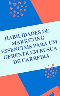 Livro Habilidades essenciais de marketing para um gerente de busca de carreira