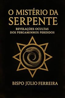 Livro A Serpente: Os Nomes Perdidos, a Linhagem Oculta e o Ministério do Éden