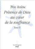 Présence de Dieu au coeur de la souffrance : Tome 2 by 