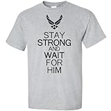 Stay Strong and Wait For Him- Air Force Short Sleeve T-Shirt