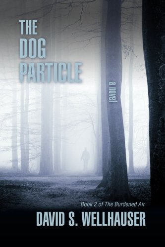 The Dog Particle: A Novel (The Burdened Air) (Volume 2)