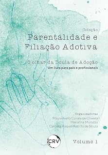 Livro Parentalidade e filiação adotiva: O olhar da Doula de Adoção (Um livro para pais e profissionais) – Vol.: 01