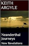 Neanderthal Journeys: New Revelations