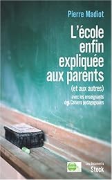 L' école enfin expliquée aux parents, et aux autres
