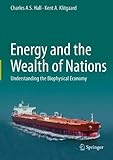 Energy and the Wealth of Nations: Understanding the Biophysical Economy