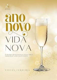 Livro Ano Novo Vida Nova: É tempo de recomeçar a sua vida e reescrever uma nova história