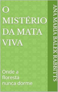 Livro O Mistério da Mata viva: Onde a floresta nunca dorme