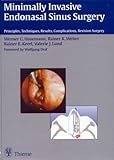 Minimally Invasive Endonasal Sinus Surgery : Principles, Techniques, Results, Complications, Revision Surgery, Hosemann, Werner G. and Keerl, Rainer E., 0865779074