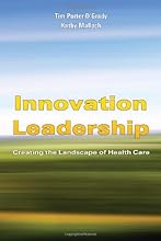 Innovation Leadership: Creating The Landscape Of Healthcare (Porter-O'Grady, Innovation Leadership)