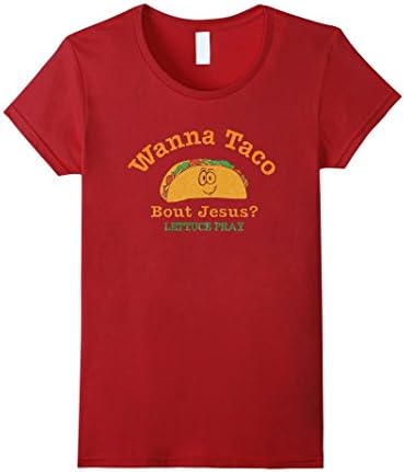 Women's Wanna Taco Bout Jesus Lettuce Pray Funny Christian T-Shirt Large Cranberry
