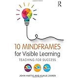 10 Mindframes for Visible Learning: Teaching for Success