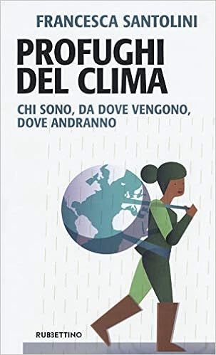 Francesca Santolini - Profughi del clima (2019)