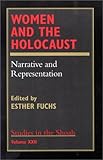 Women and the Holocaust: Narrative and Representation (Studies in the Shoah Series) (v. XXII) by 