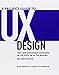 A Project Guide to UX Design: For user experience designers in the field or in the making (2nd Edition) (Voices That Matter) by Russ Unger, Carolyn Chandler