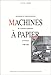 Machines à papier: Innovation et transformations de l'industrie papetière en France : 1798-1860 by 