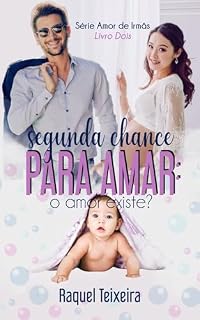 Livro Segunda chance para amar : o amor existe (Amor de irmãs)