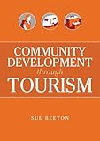 Community Development through Tourism (Landlinks Press) by Sue Beeton