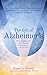 The Gift of Alzheimer's: New Insights into the Potential of Alzheimer's and Its Care by