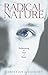 Radical Nature: Rediscovering the Soul of Matter by 