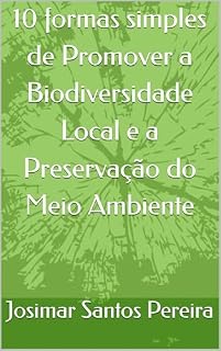 Livro 10 formas simples de Promover a Biodiversidade Local e a Preservação do Meio Ambiente